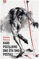 Kako postajemo ono što smo postali